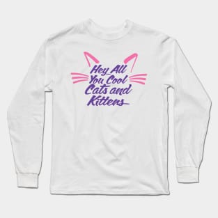 Cool Cats and Kittens Long Sleeve T-Shirt